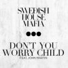 Обложка Swedish House Mafia feat. John Martin - Don't You Worry Child (Extended Mix) Swedish House Mafia feat. John Martin - Don't You Worry Child (Extended Mix)